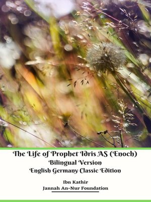 cover image of The Life of Prophet Idris AS (Enoch) Bilingual Version English Germany Classic Edition